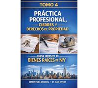 Curso Completo De Bienes Raíces / Real Estate De New York (Tomo 4)