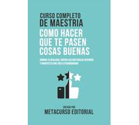 Curso Completo De Maestria El Poder De La Mente Subconsciente: Domina Tu Subconsciente, Reprograralo Para El Exito Y Manifiesta Una Vida De Abundancia Y Felicidad