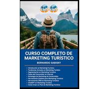 Curso Completo de Marketing Turístico: Estrategias para atraer viajeros, diferenciar tu marca y convertir emociones en resultados reales