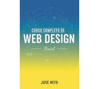 Curso Completo de Web Design - Brasil: 2 (Tecnologia da Informação)