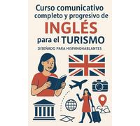 Curso comunicativo completo y progresivo de inglés para el turismo diseñado para hispanohablantes