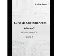 Curso criptomonedas: Volumen 5: Modulo Inversión