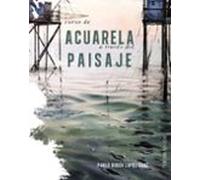 Curso De Acuarela A Traves Del Paisaje