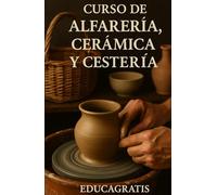 Curso de Alfarería, Cerámica y Cestería (Hogar, Tejido, Borado y Jardín)