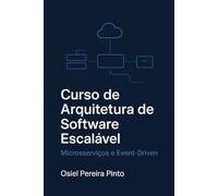Curso de Arquitetura de Software Escalável: Microsserviços e Event-Driven