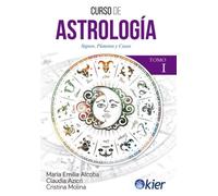Curso de astrología I. | María Emilia Alcoba, Claudia Azicri, Cristina Molina Petit