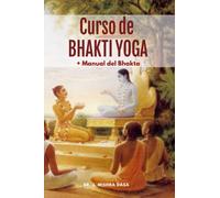 Curso de Bhakti yoga: + Manual del Bhakta