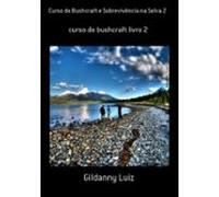 Curso De Bushcraft E Sobrevivência Na Selva 2 (ebook)