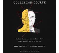 Curso de colisión: Carlos Ghosn y las guerras culturales que derrocaron un imperio automovilístico