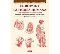 Curso De Dibujo De La Figura Humana. El Ropaje Y La Figura Humana: Cómo dibujar pliegues, tejidos y vestidos (PREPARADO PARA PINTAR)