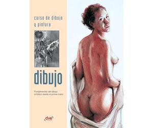 Curso de dibujo y pintura. Dibujo: Fundamentos del dibujo artístico desde el primer trazo