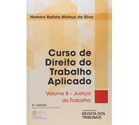 Curso de Direito do Trabalho Aplicado. Justiça do Trabalho