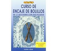 Curso de encaje de bolillos : en 17 lecciones con sus picados