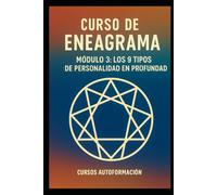 Curso de Eneagrama: Módulo 3: Los 9 tipos de personalidad en profundidad