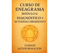 Curso de Eneagrama: Módulo 6: Diagnóstico y Autodescubrimiento