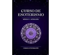 Curso de esoterismo: Módulo 3 - Astrología