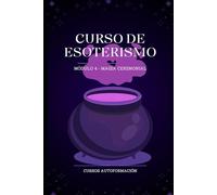 Curso de Esoterismo: Módulo 4 - Magia Ceremonial