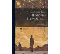 Curso De Filosofia Elemental...