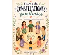 Curso de Formación en Constelaciones Familiares: Aprende las bases de las constelaciones familiares y desarrolla herramientas para acompañar procesos de transformación emocional.