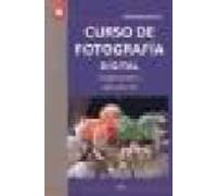 Curso De Fotografia Digital: Fundamentos Y Aplicaciones