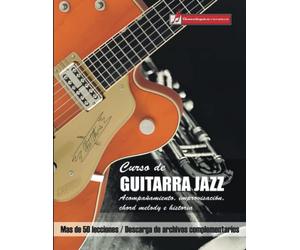 Curso de Guitarra jazz: Acompañamiento, improvisación, Chord Melody e historia