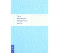 Curso de iniciación a la escritura poética: 02 (Textos Universitarios Humanidades)
