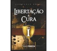 Curso de Libertação e Cura - vol.1: Vol. 1