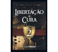 Curso de Libertação e Cura: Vol. 2