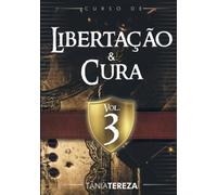 Curso de Libertação e Cura: Vol. 3