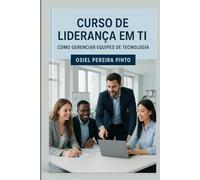 Curso de Liderança em TI: Como Gerenciar Equipes de Tecnologia