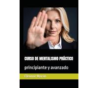 CURSO DE MENTALISMO PRÁCTICO: principiante y avanzado