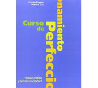 Curso de perfeccionamiento: Hablar, escribir y pensar en español (SIN COLECCION)