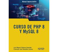 Curso de PHP 8 y MySQL 8 (MANUALES IMPRESCINDIBLES)