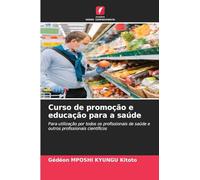 Curso de promoção e educação para a saúde: Para utilização por todos os profissionais de saúde e outros profissionais científicos