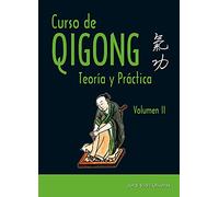Curso de Qigong. Teoría y práctica (Volumen 2º) (MEDICINA ALTERNATIVA)