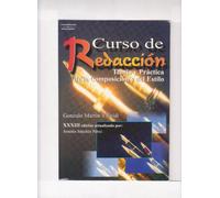 Curso de redacción. Teoría y práctica de la composición y del estilo: Teoria Y Practica De LA Composicion Y Del Estilo (Lingüística)