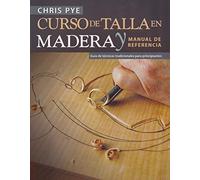 Curso de talla en madera y manual de referencia: Guía de técnicas tradicionales para principiantes (MUSICA)