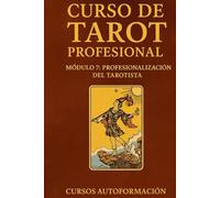 Curso de Tarot Profesional: Módulo 7: Profesionalización del Tarotista