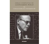 CURSO DE TEORIA DEL CONOCIMIENTO III: OBRAS COMPLETAS DE LEONARDO POLO (VI) (Obras completas LP)