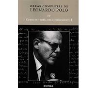 Curso del teoría del conocimiento I: 4 (Obras Completas Leonardo Polo)