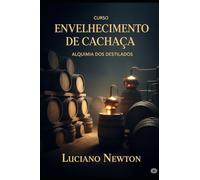 Curso envelhecimento de cachaça: Alquimia dos destilados