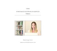 Curso: Estrategias de gestión en los equipos de trabajo (Cursos Reconectaformación Maria Verge Ferrer)