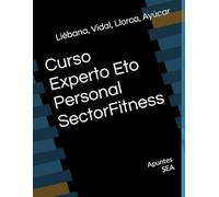 Curso Experto Eto Personal SectorFitness: Apuntes de la formación.