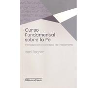 Curso fundamental sobre la fe: introducción al concepto de cristianismo (Biblioteca Herder)
