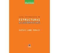 Curso Introductorio de Estructuras Algebraicas (Serie Universitaria Textos de Estudio)