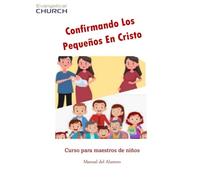 Curso para maestro de niños "Confirmando los pequeños en Cristo": Manual del alumno