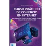 Curso Práctico de Comercio en Internet: Estrategias para optimizar recursos y maximizar beneficios