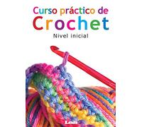 Curso práctico de crochet: Nivel inicial (Manos Maravillosas / Wonderful Hands)