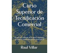 Curso Superior de Tecnificación Comercial: El proceso completo de la venta y la gestión de equipos comerciales de alto rendimiento