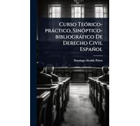 Curso Teórico-práctico, Sinóptico-bibliográfico De Derecho Civil Español